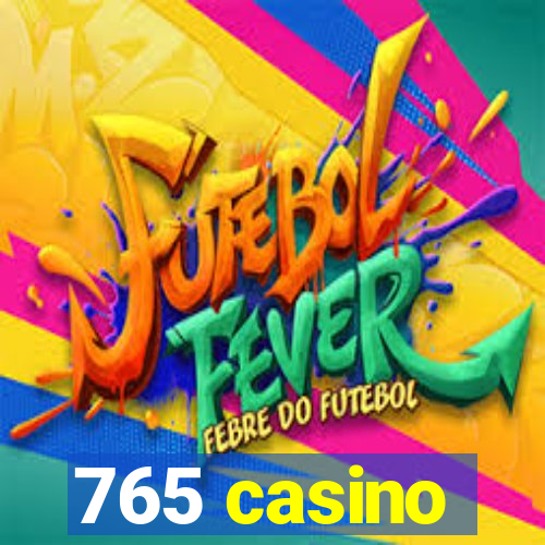 765 casino