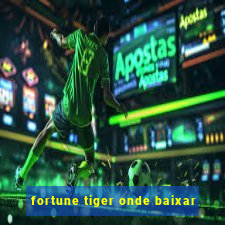 fortune tiger onde baixar