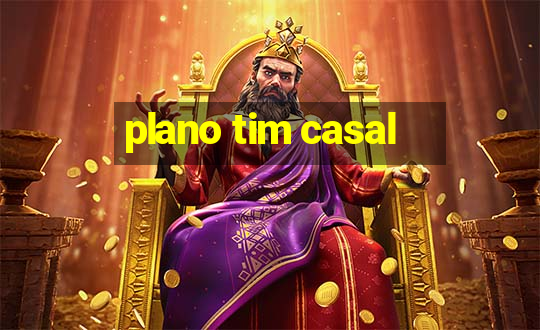 plano tim casal