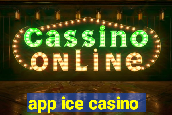 app ice casino