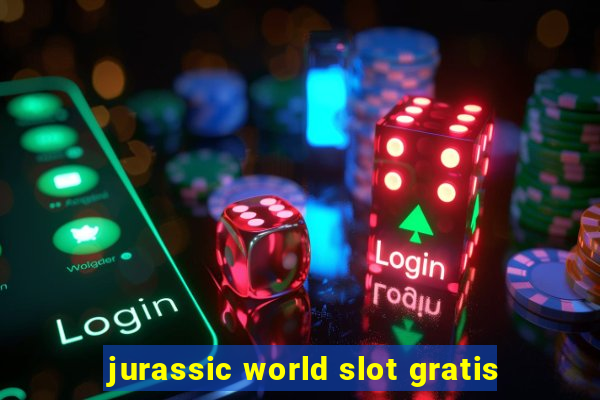 jurassic world slot gratis