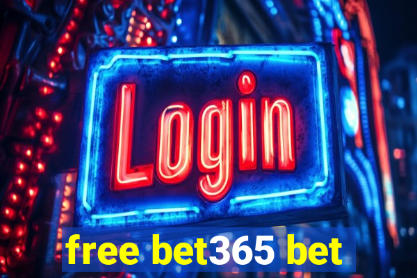 free bet365 bet