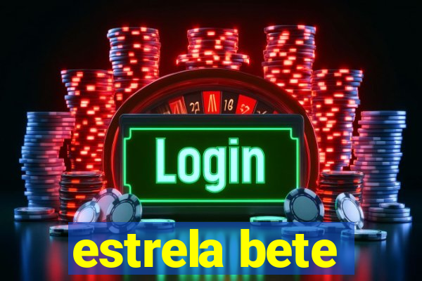 estrela bete