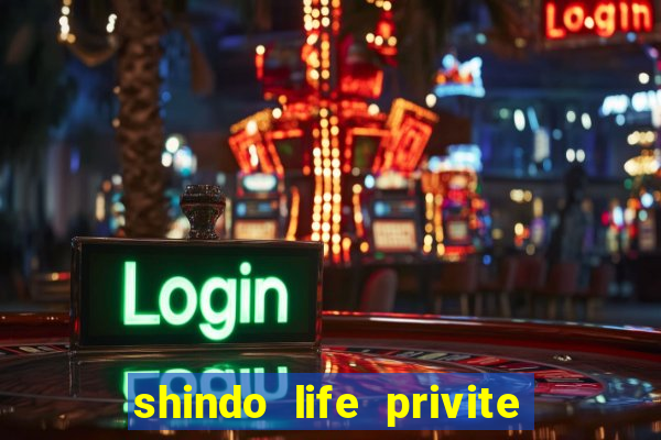 shindo life privite server codes