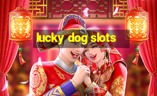 lucky dog slots