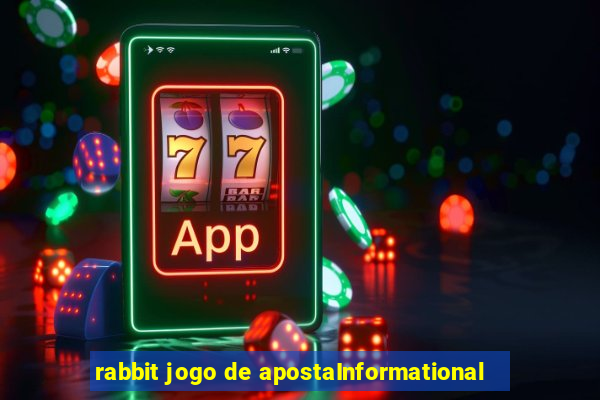 rabbit jogo de apostaInformational