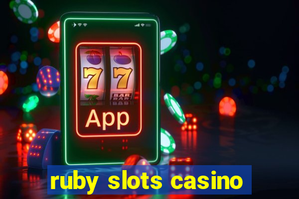 ruby slots casino