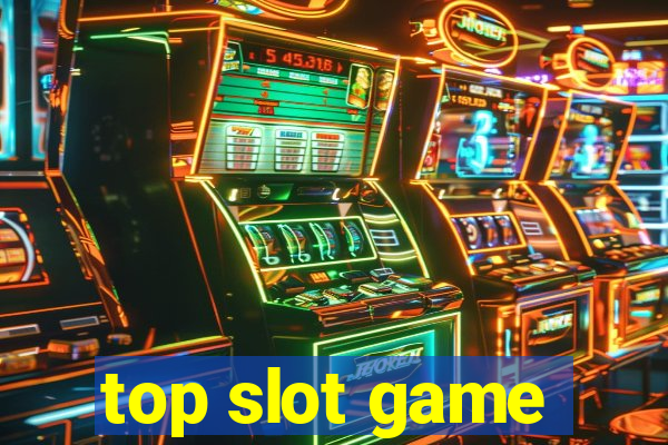 top slot game