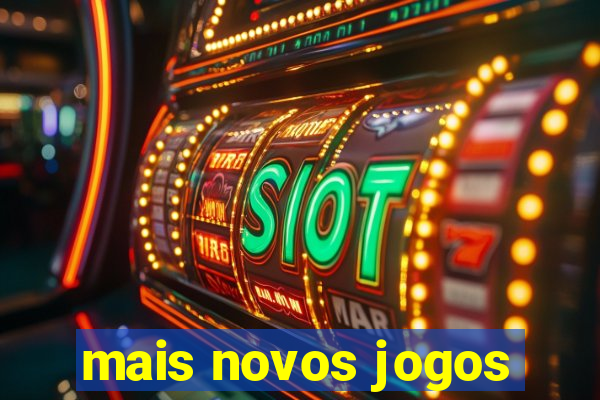 mais novos jogos