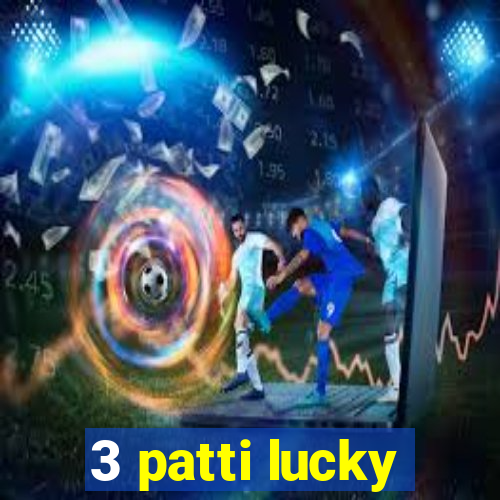 3 patti lucky