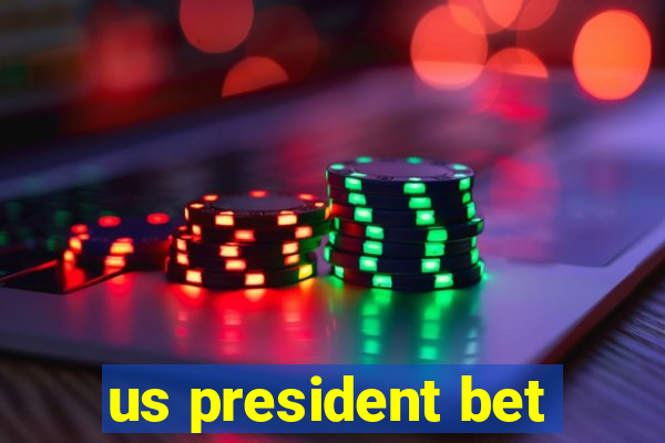 us president bet