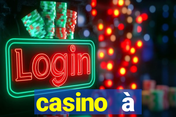 casino à proximité ouvert