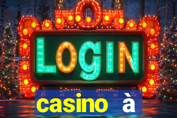 casino à proximité ouvert