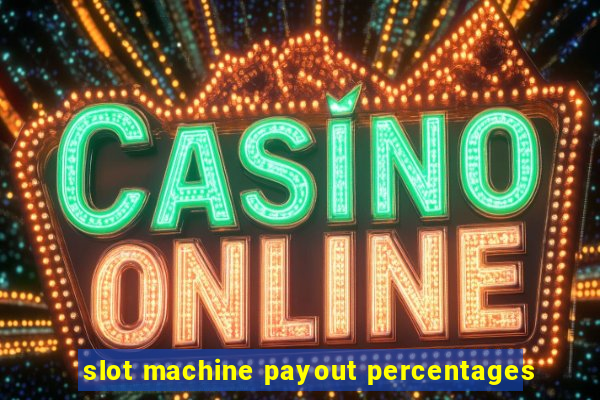 slot machine payout percentages