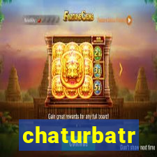 chaturbatr