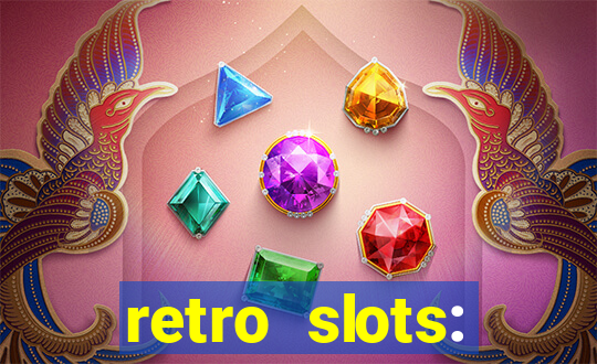 retro slots: classic slots