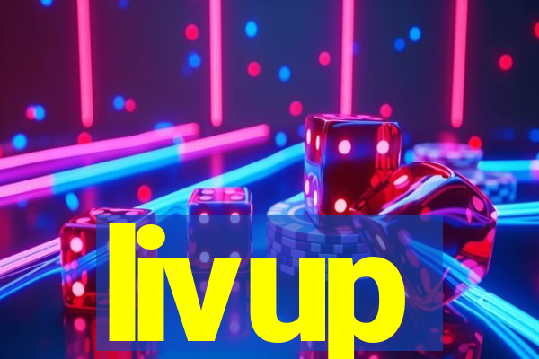 livup