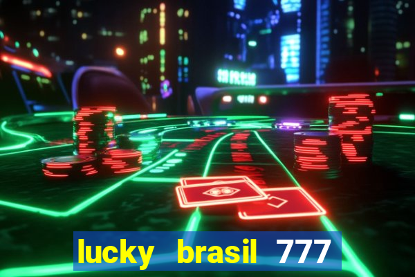 lucky brasil 777 paga mesmo