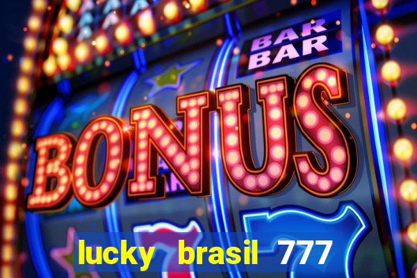 lucky brasil 777 paga mesmo