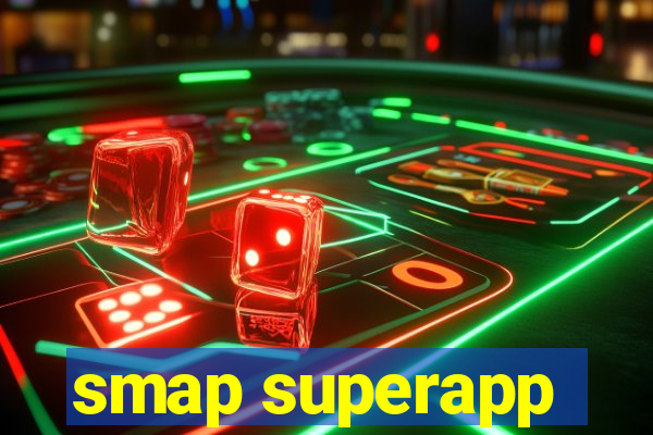 smap superapp