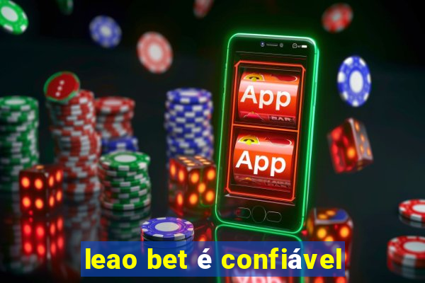 leao bet é confiável