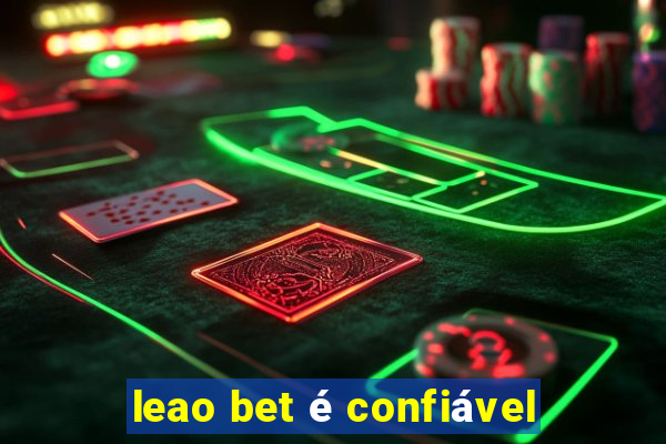 leao bet é confiável