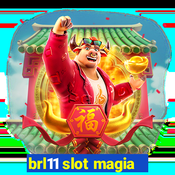 brl11 slot magia