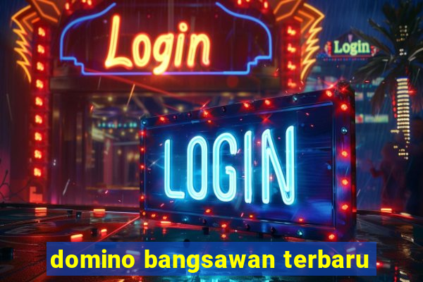 domino bangsawan terbaru