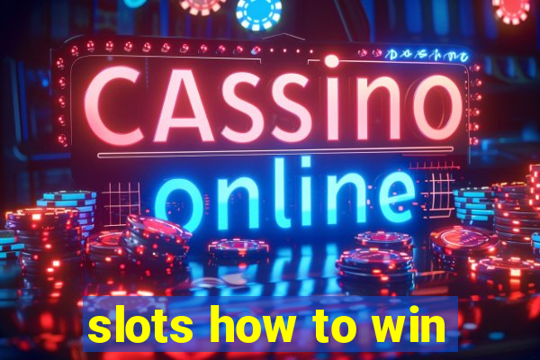 slots how to win