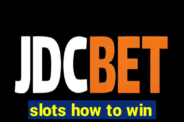 slots how to win