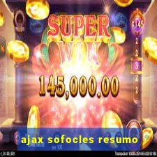 ajax sofocles resumo