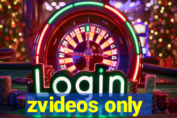 zvideos only