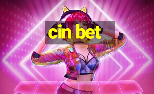 cin bet