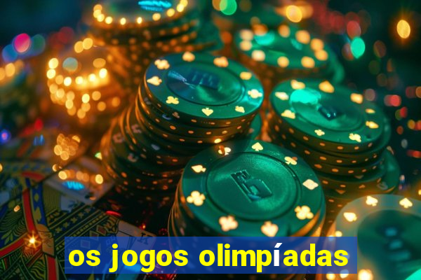 os jogos olimpíadas