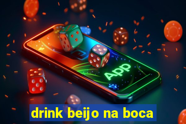 drink beijo na boca