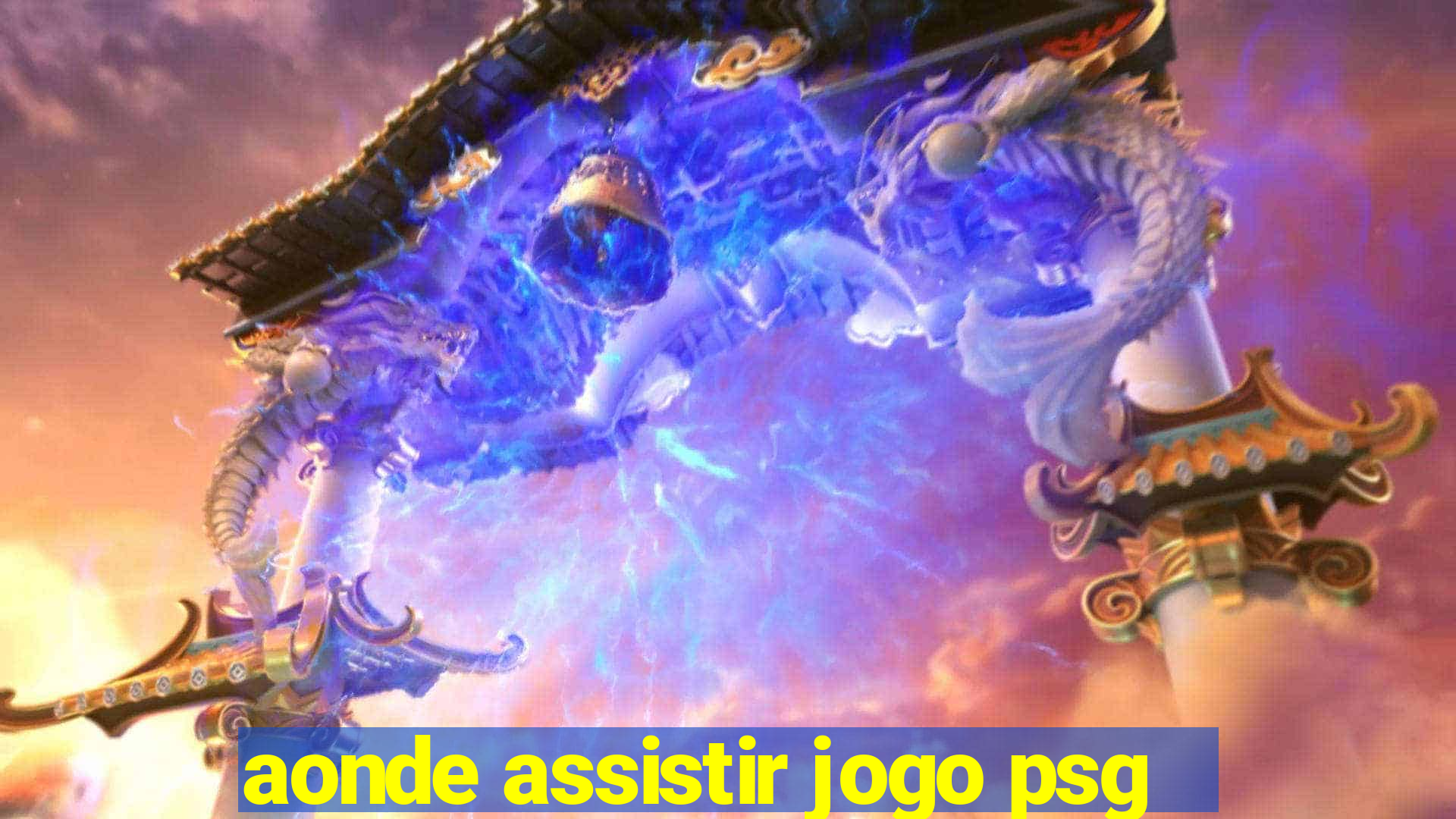 aonde assistir jogo psg