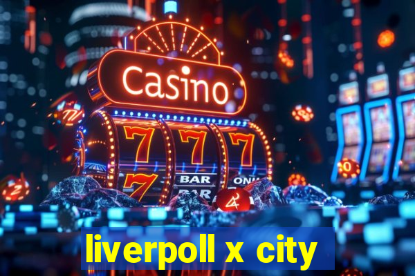 liverpoll x city