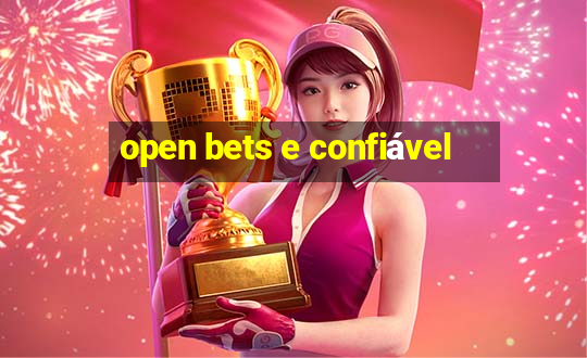 open bets e confiável