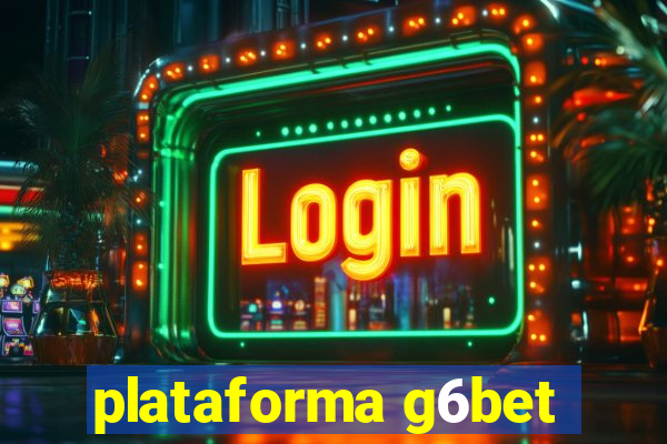 plataforma g6bet