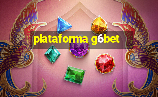 plataforma g6bet