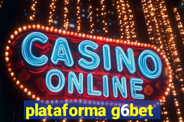 plataforma g6bet