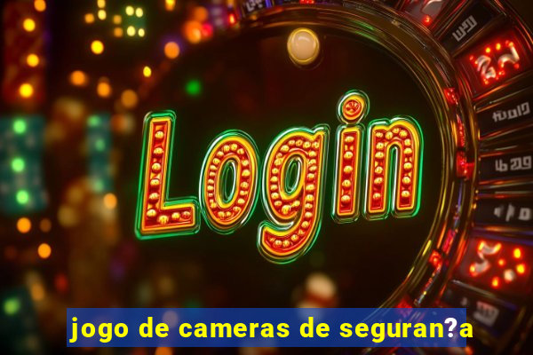 jogo de cameras de seguran?a