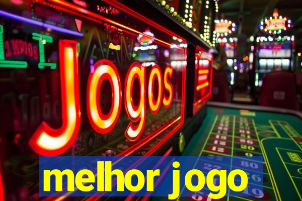 melhor jogo