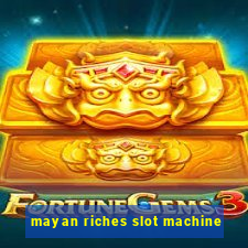 mayan riches slot machine