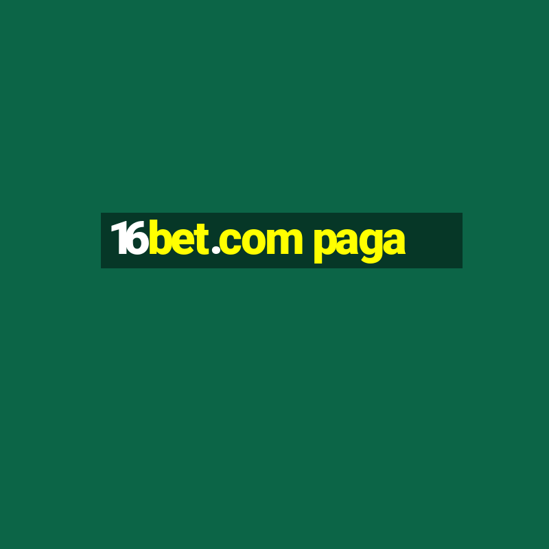 16bet.com paga