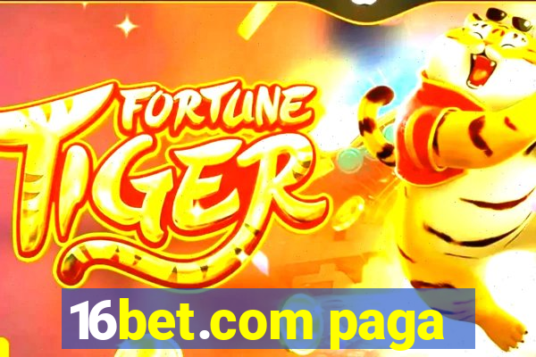 16bet.com paga