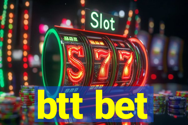 btt bet