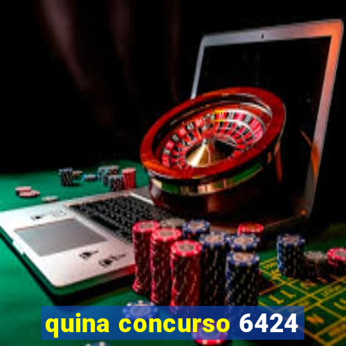 quina concurso 6424