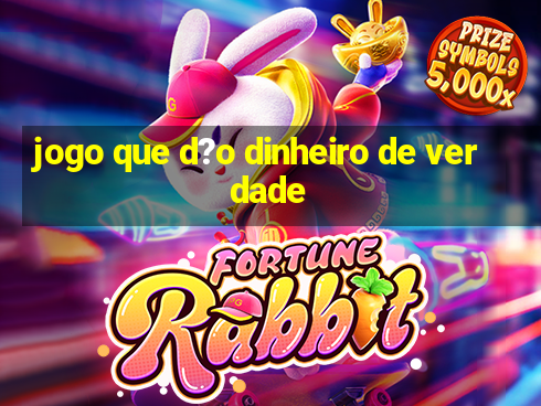 jogo que d?o dinheiro de verdade