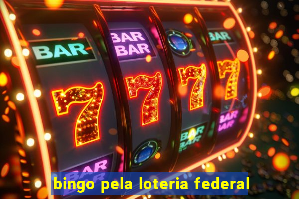 bingo pela loteria federal